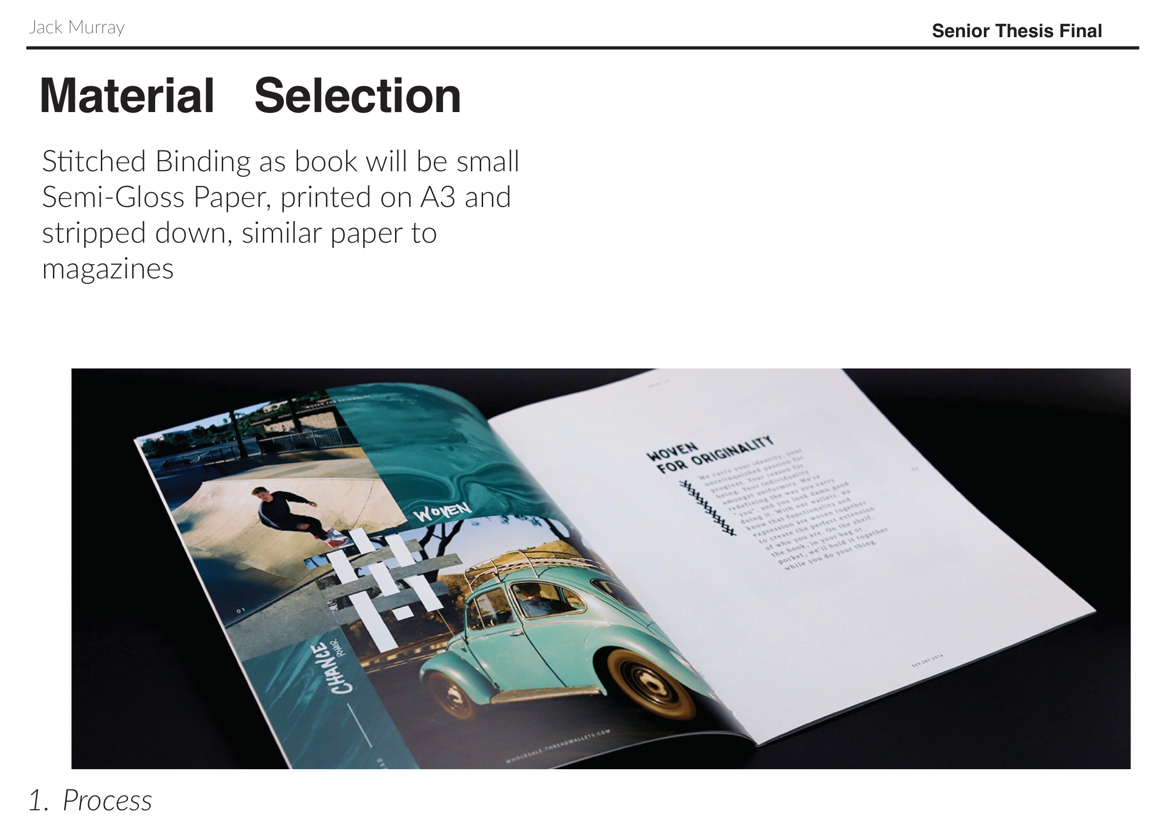 Material Selection — stitched binding and semi-gloss paper